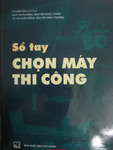 Sổ Tay Chọn Máy Thi Công (NXB Xây Dựng 2008).pdf.jpg