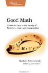 6309.Good Math A geek’s guide to the beauty of numbers, logic, and computation.pdf.jpg